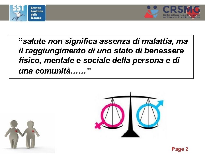 “salute non significa assenza di malattia, ma il raggiungimento di uno stato di benessere