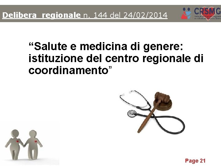 Delibera regionale n. 144 del 24/02/2014 “Salute e medicina di genere: istituzione del centro