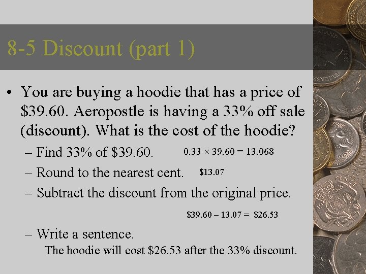 8 -5 Discount (part 1) • You are buying a hoodie that has a