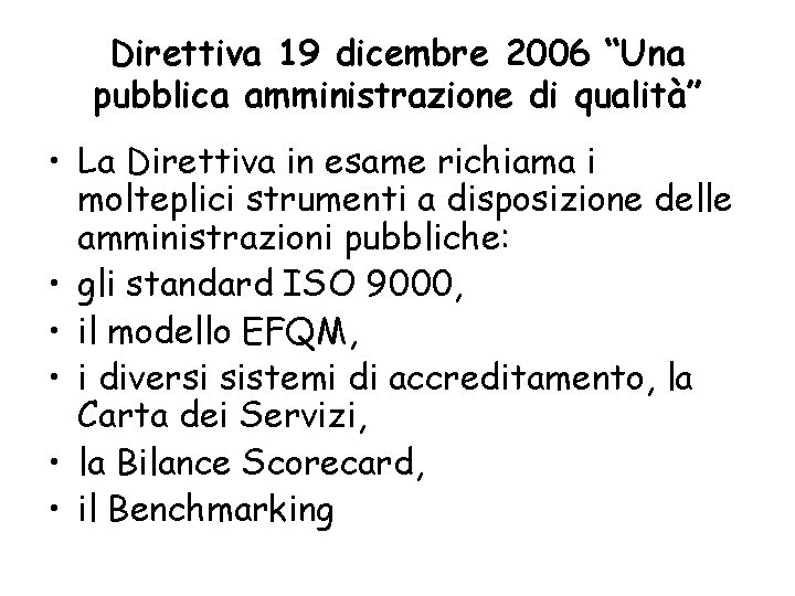 Direttiva 19 dicembre 2006 “Una pubblica amministrazione di qualità” • La Direttiva in esame