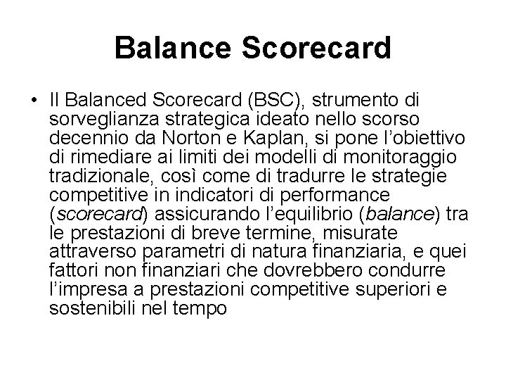 Balance Scorecard • Il Balanced Scorecard (BSC), strumento di sorveglianza strategica ideato nello scorso