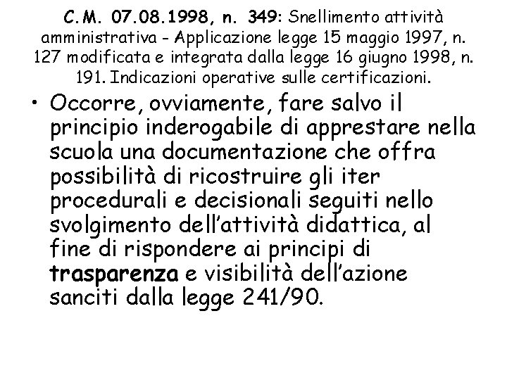 C. M. 07. 08. 1998, n. 349: Snellimento attività amministrativa - Applicazione legge 15