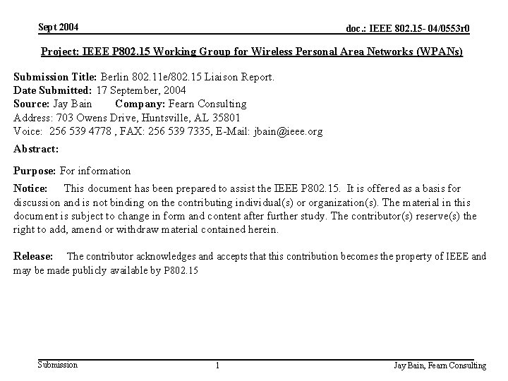 Sept 2004 doc. : IEEE 802. 15 - 04/0553 r 0 Project: IEEE P