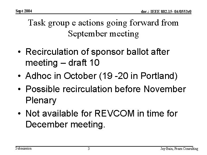 Sept 2004 doc. : IEEE 802. 15 - 04/0553 r 0 Task group e