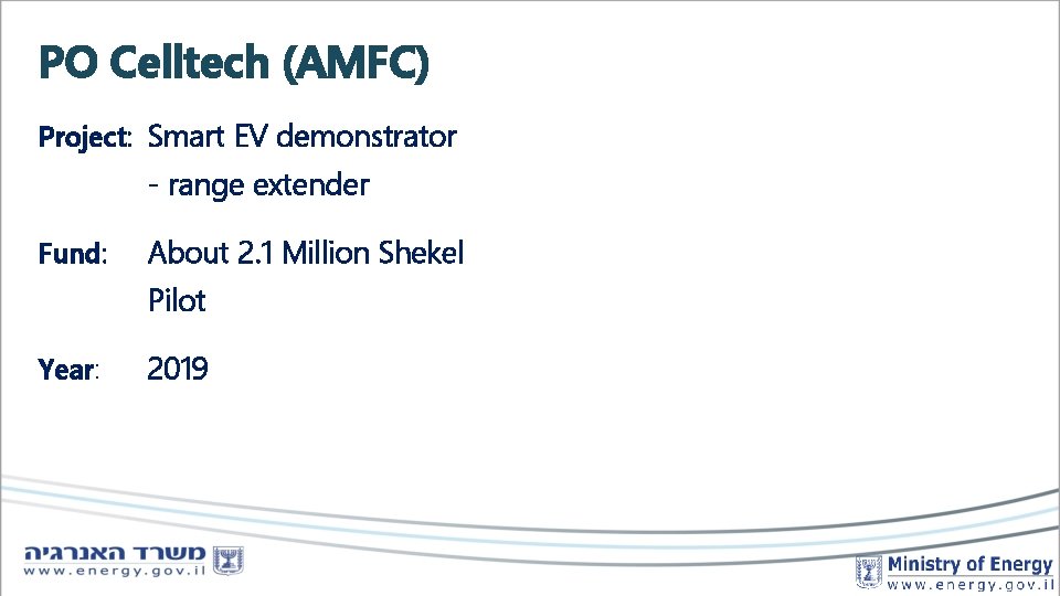 PO Celltech (AMFC) Project: Smart EV demonstrator - range extender Fund: About 2. 1
