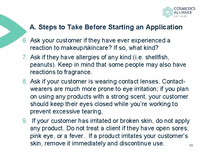 A. Steps to Take Before Starting an Application 6. Ask your customer if they