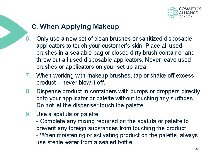 C. When Applying Makeup 6. Only use a new set of clean brushes or