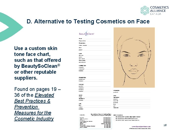 D. Alternative to Testing Cosmetics on Face Use a custom skin tone face chart,