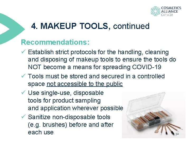 4. MAKEUP TOOLS, continued Recommendations: ü Establish strict protocols for the handling, cleaning and