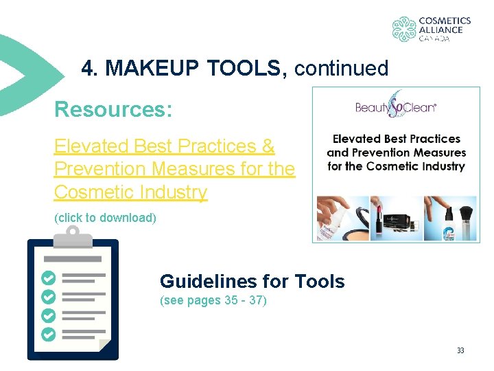 4. MAKEUP TOOLS, continued Resources: Elevated Best Practices & Prevention Measures for the Cosmetic