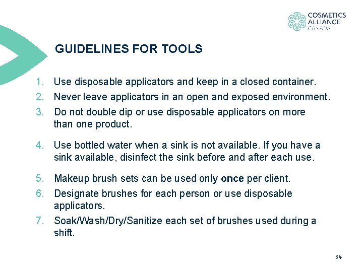 GUIDELINES FOR TOOLS 1. Use disposable applicators and keep in a closed container. 2.