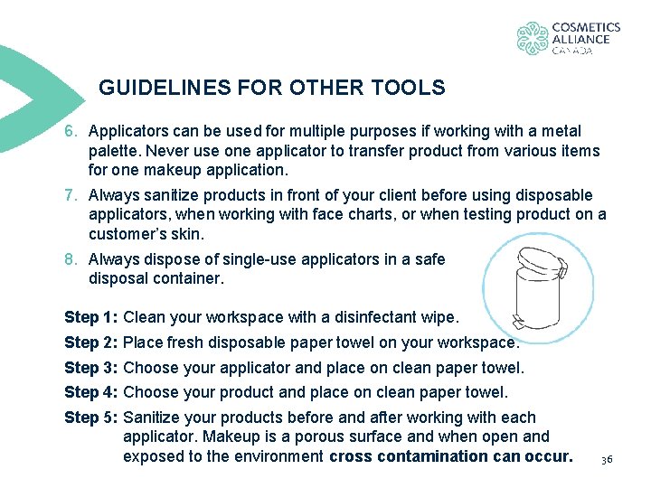 GUIDELINES FOR OTHER TOOLS 6. Applicators can be used for multiple purposes if working