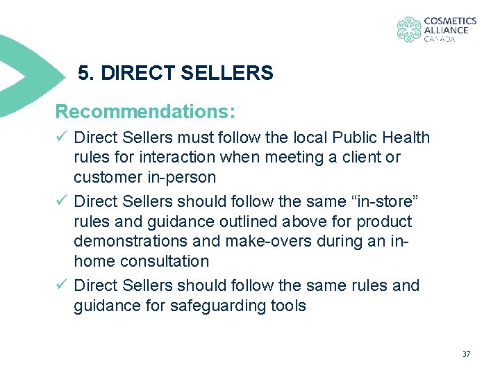 5. DIRECT SELLERS Recommendations: ü Direct Sellers must follow the local Public Health rules