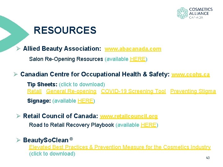 RESOURCES Ø Allied Beauty Association: www. abacanada. com Salon Re-Opening Resources (available HERE) Ø