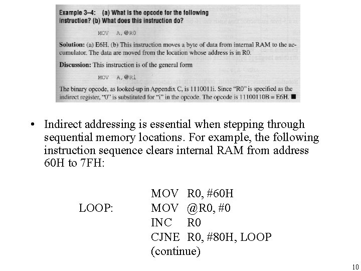 • Indirect addressing is essential when stepping through sequential memory locations. For example, • Indirect addressing is essential when stepping through sequential memory locations. For example,