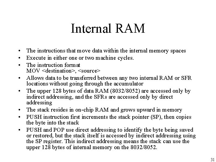Internal RAM • The instructions that move data within the internal memory spaces • Internal RAM • The instructions that move data within the internal memory spaces •