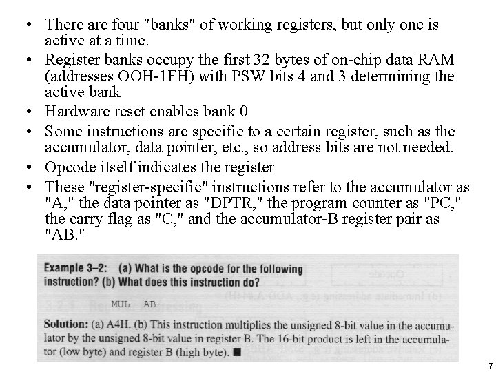 • There are four "banks" of working registers, but only one is active • There are four "banks" of working registers, but only one is active