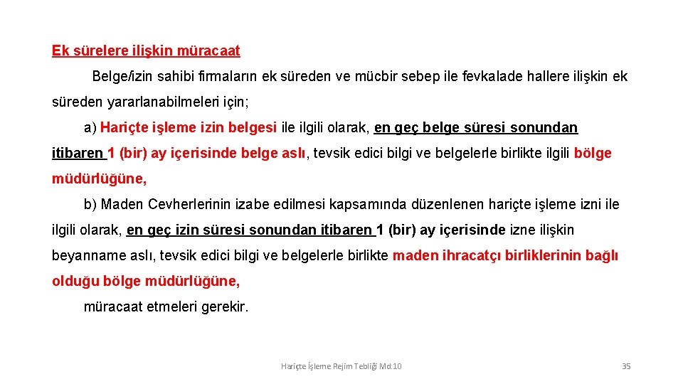 Ek sürelere ilişkin müracaat Belge/izin sahibi firmaların ek süreden ve mücbir sebep ile fevkalade
