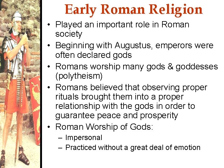 Early Roman Religion • Played an important role in Roman society • Beginning with