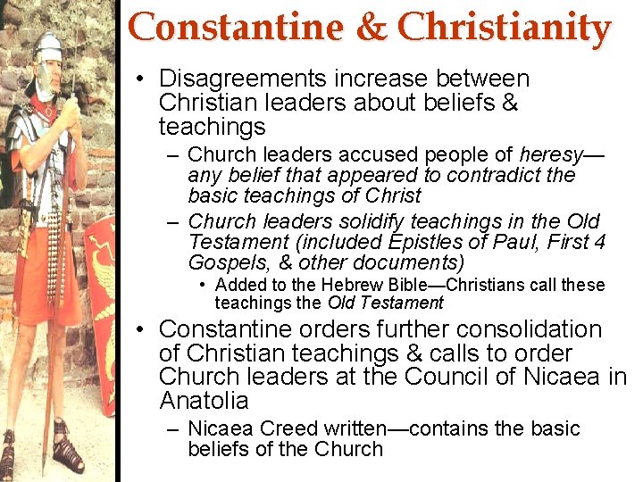 Constantine & Christianity • Disagreements increase between Christian leaders about beliefs & teachings –