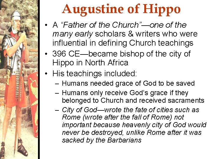 Augustine of Hippo • A “Father of the Church”—one of the many early scholars