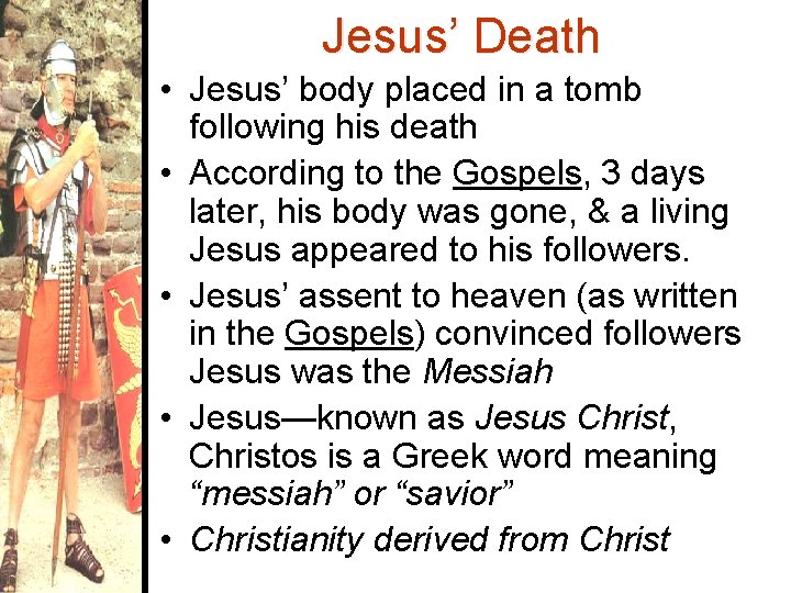 Jesus’ Death • Jesus’ body placed in a tomb following his death • According
