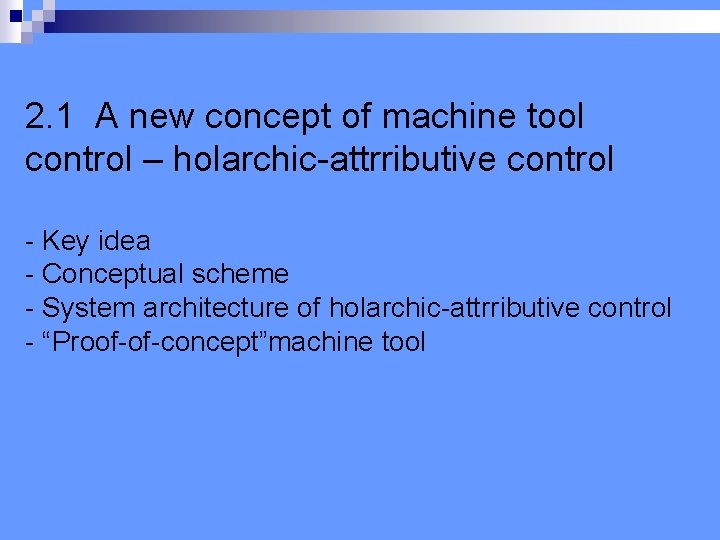 2. 1 A new concept of machine tool control – holarchic-attrributive control - Key