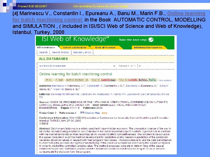 Proiect IDEI 653/2007 Universitatea Dunarea de Jos din Galati [4] Marinescu V. , Constantin