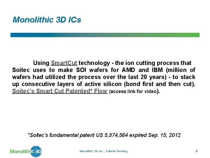 Monolithic 3 D ICs Using Smart. Cut technology - the ion cutting process that