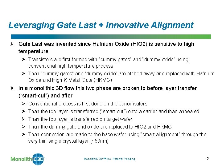 Leveraging Gate Last + Innovative Alignment Ø Gate Last was invented since Hafnium Oxide