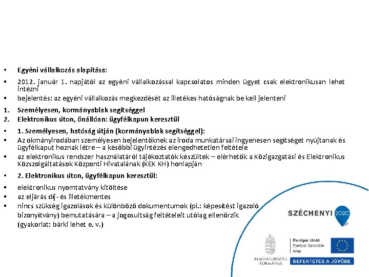  • § § 1. 2. • § § § Egyéni vállalkozás alapítása: 2012.