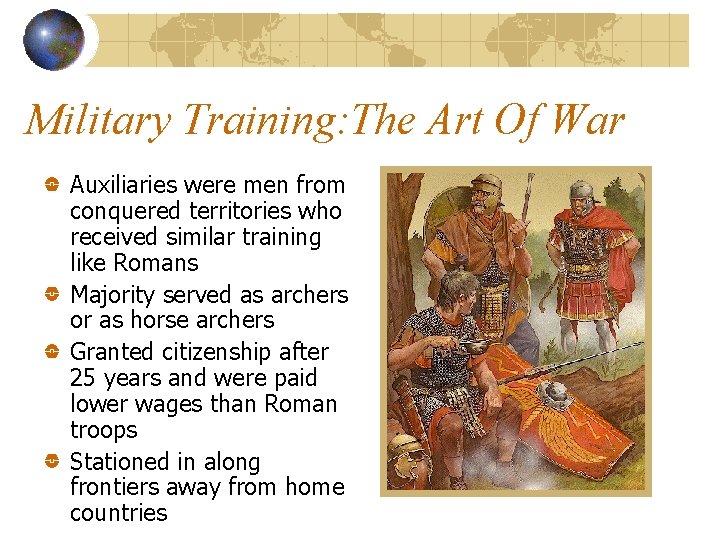 Military Training: The Art Of War Auxiliaries were men from conquered territories who received