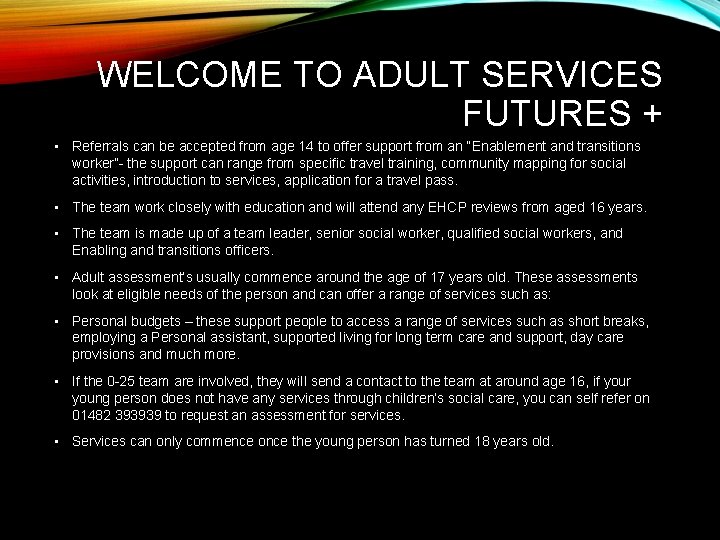 WELCOME TO ADULT SERVICES FUTURES + • Referrals can be accepted from age 14