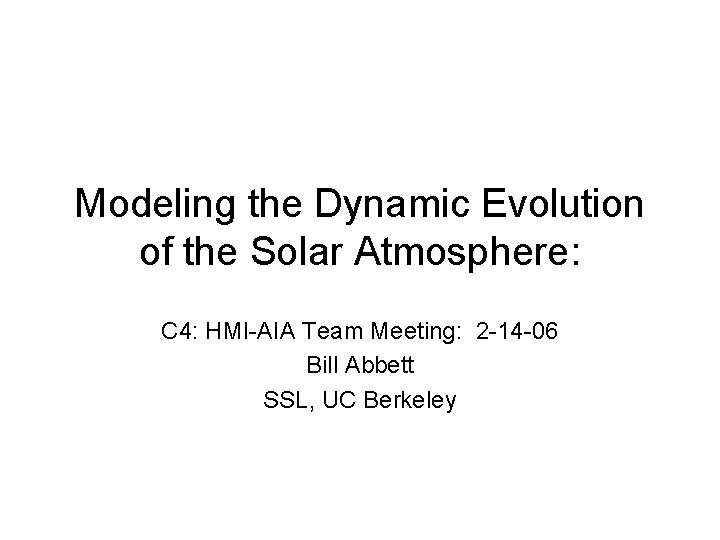 Modeling the Dynamic Evolution of the Solar Atmosphere
