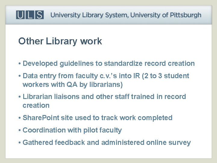 Other Library work • Developed guidelines to standardize record creation • Data entry from