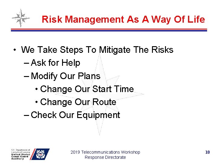 Risk Management As A Way Of Life • We Take Steps To Mitigate The