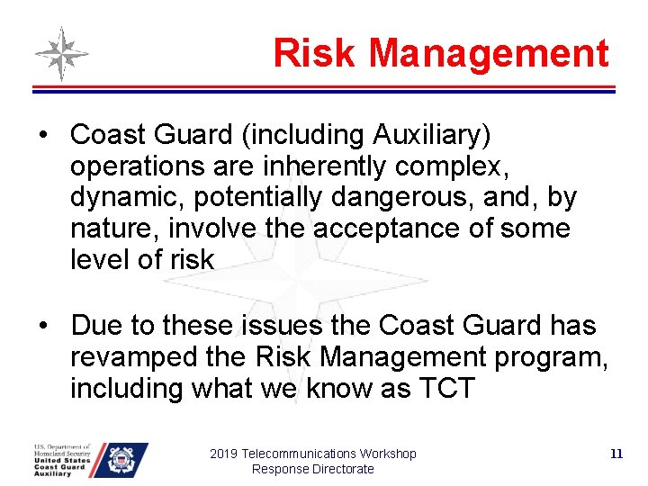 Risk Management • Coast Guard (including Auxiliary) operations are inherently complex, dynamic, potentially dangerous,