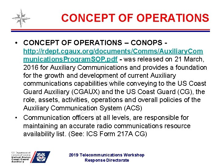 CONCEPT OF OPERATIONS • CONCEPT OF OPERATIONS – CONOPS http: //rdept. cgaux. org/documents/Comms/Auxiliary. Com