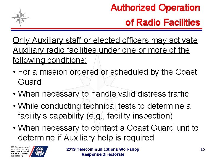 Authorized Operation of Radio Facilities Only Auxiliary staff or elected officers may activate Auxiliary