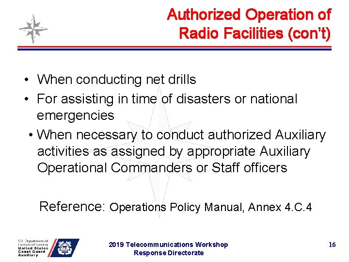 Authorized Operation of Radio Facilities (con’t) • When conducting net drills • For assisting