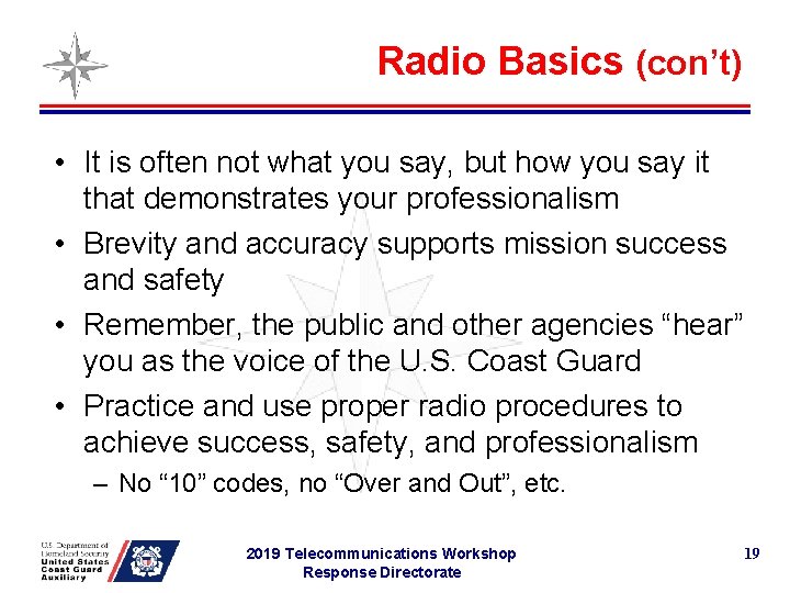 Radio Basics (con’t) • It is often not what you say, but how you