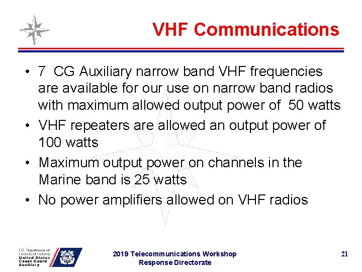 VHF Communications • 7 CG Auxiliary narrow band VHF frequencies are available for our