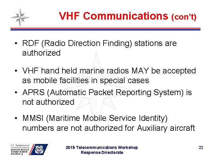 VHF Communications (con’t) • RDF (Radio Direction Finding) stations are authorized • VHF hand