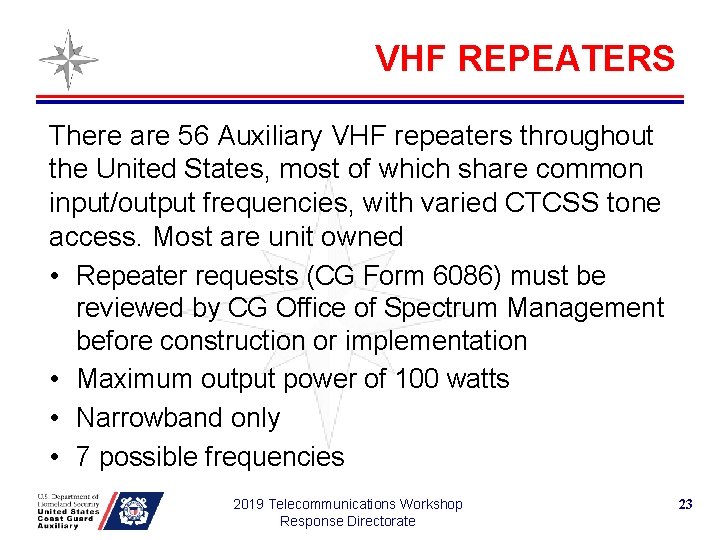 VHF REPEATERS There are 56 Auxiliary VHF repeaters throughout the United States, most of