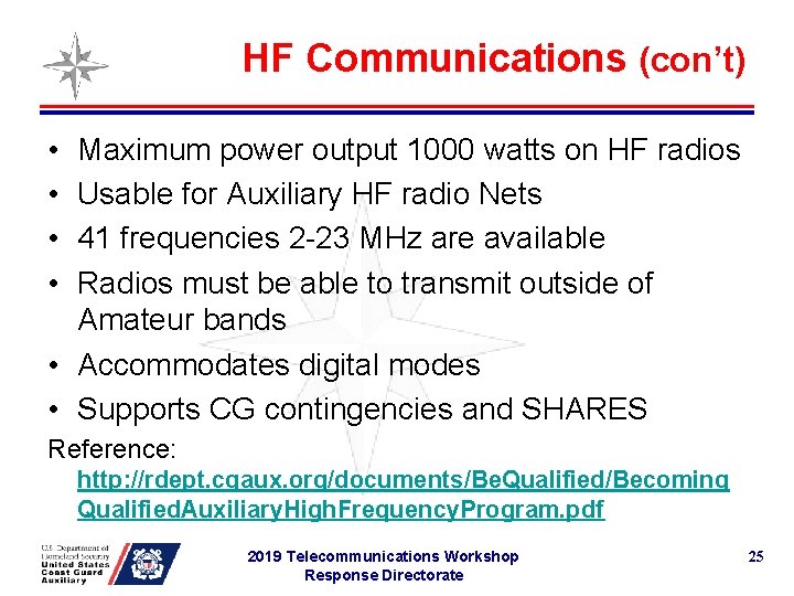 HF Communications (con’t) • • Maximum power output 1000 watts on HF radios Usable