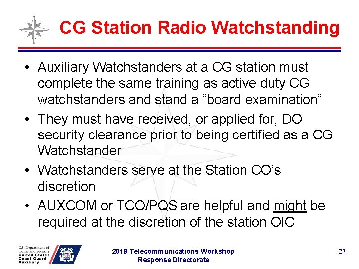 CG Station Radio Watchstanding • Auxiliary Watchstanders at a CG station must complete the