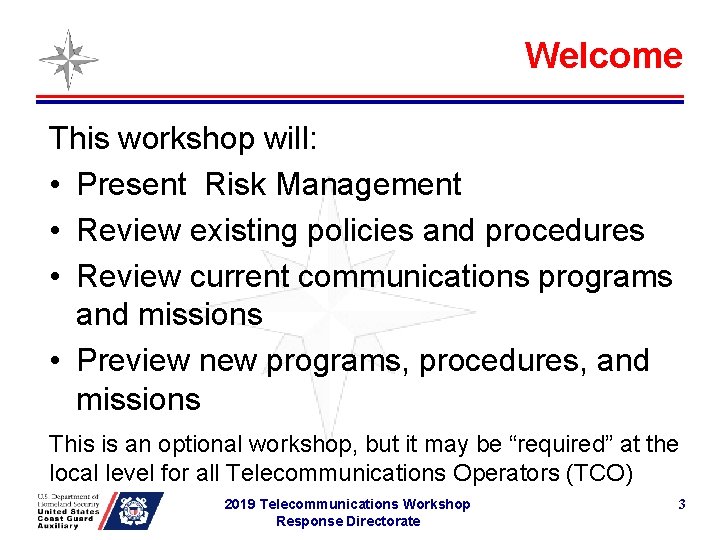 Welcome This workshop will: • Present Risk Management • Review existing policies and procedures