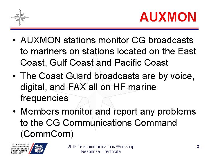 AUXMON • AUXMON stations monitor CG broadcasts to mariners on stations located on the