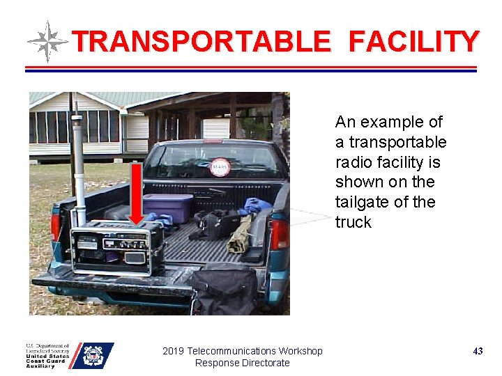 TRANSPORTABLE FACILITY • t An example of a transportable radio facility is shown on