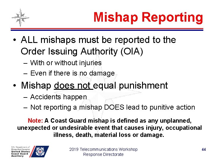 Mishap Reporting • ALL mishaps must be reported to the Order Issuing Authority (OIA)